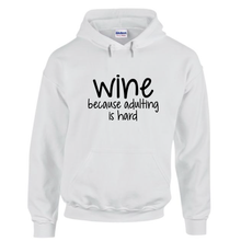 Load image into Gallery viewer, Wine Because Adulting Is Hard Funny Wine Enthusiast Drawstring Hoodie White Sweatshirt
